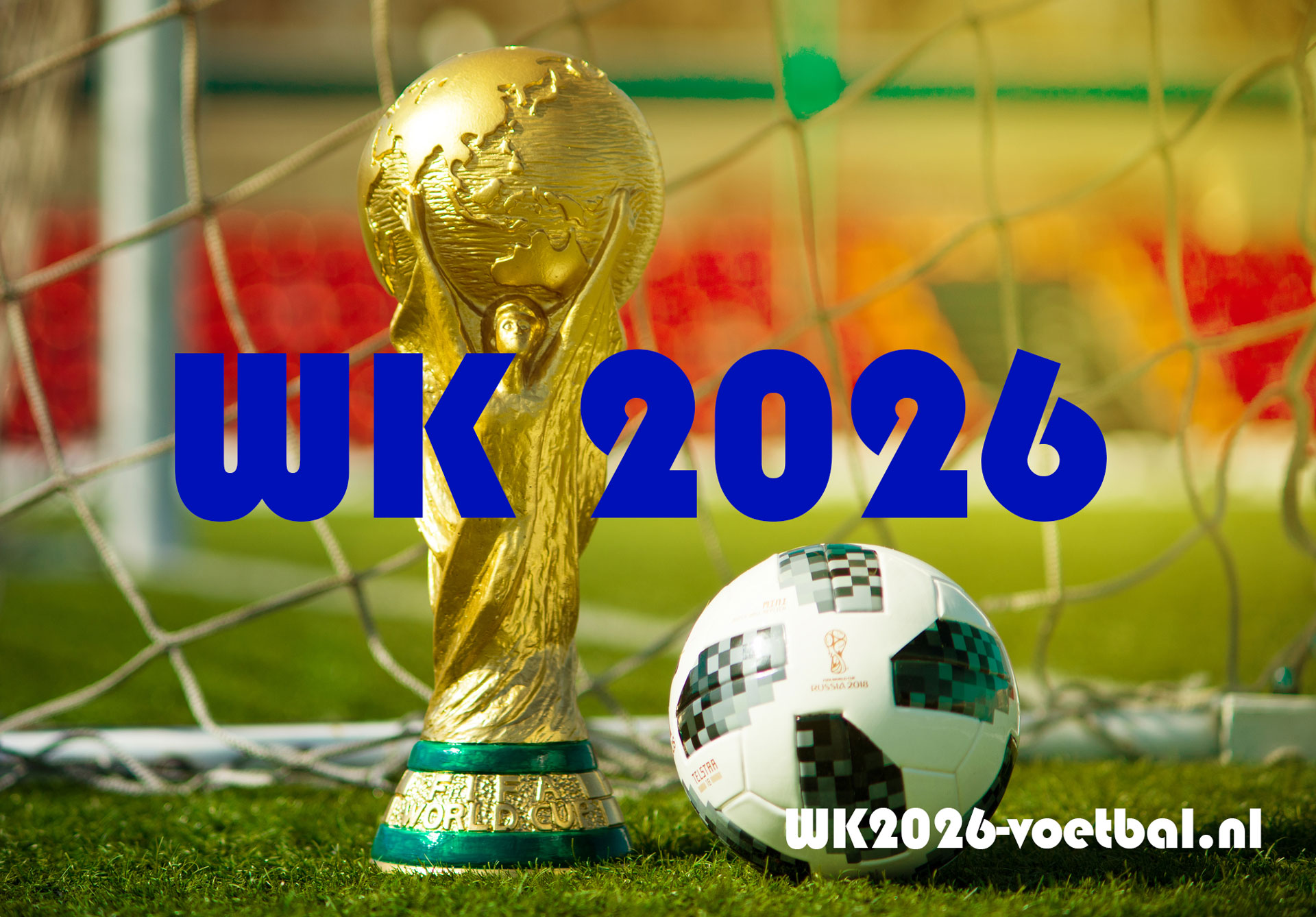 Wanneer begint het WK 2026 voetbal